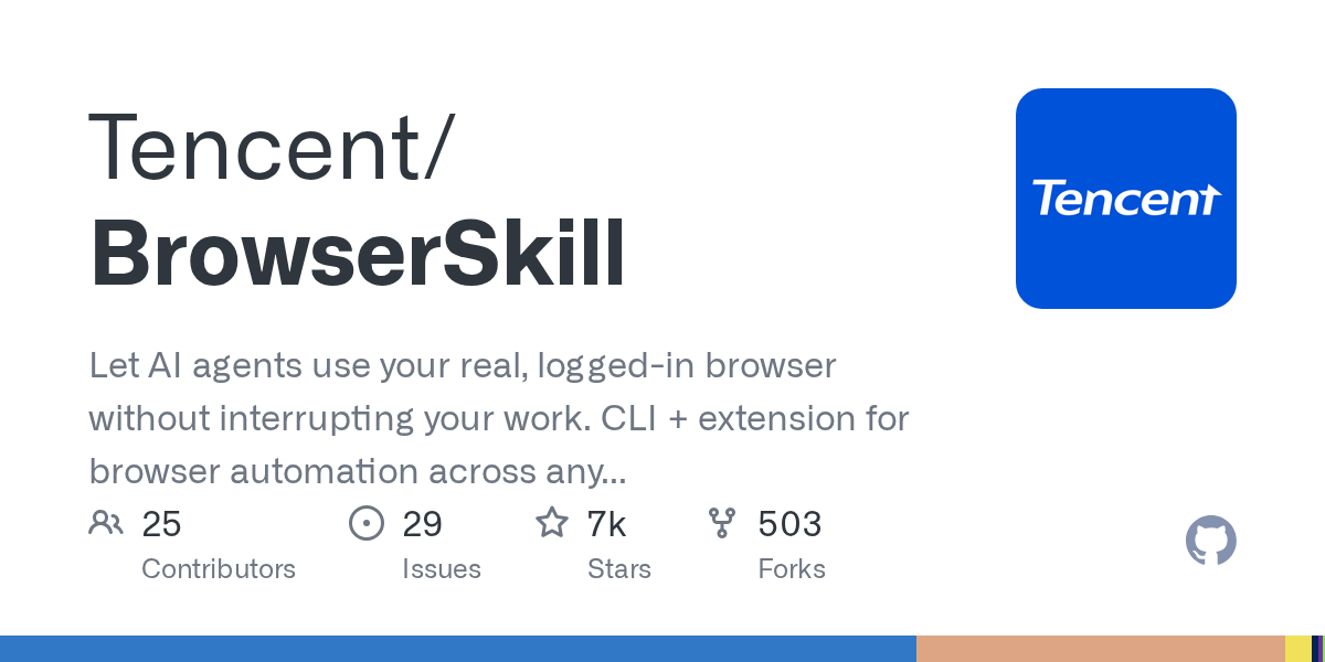 BrowserSkill：让AI直接用你已登录的浏览器（腾讯开源，含Windows版）