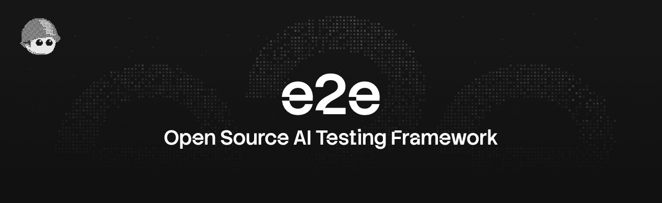 e2e:用自然语言驱动 App 的开源 AI 测试框架,GitHub 趋势日榜第一(6300+ Star)